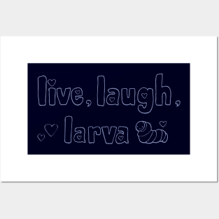 Live, Laugh, Larva Posters and Art